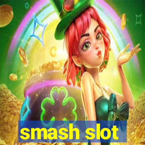 smash slot